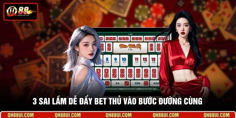 +3 sai lầm dễ đẩy bet thủ vào bước đường cùng