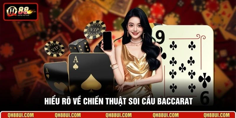 Hiểu rõ về chiến thuật soi cầu Baccarat