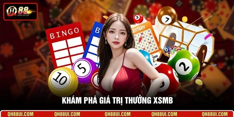 Khám phá giá trị thưởng XSMB