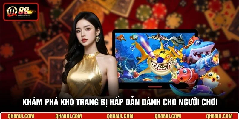 Khám phá kho trang bị hấp dẫn dành cho người chơi