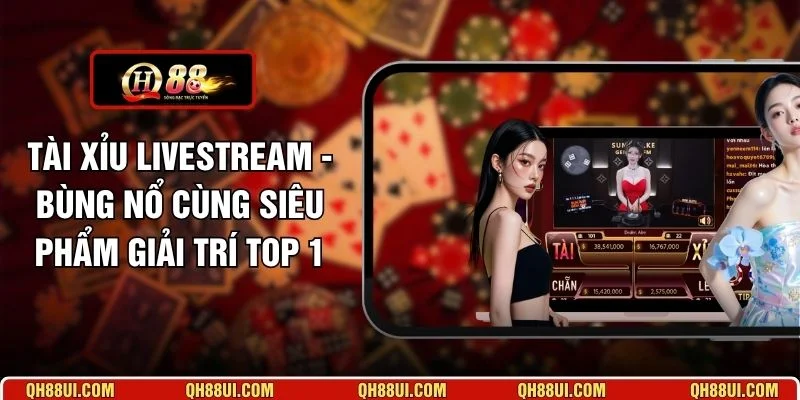 Tài Xỉu Livestream