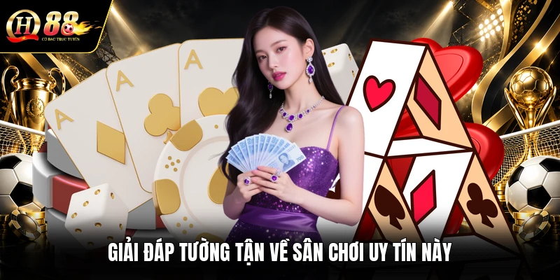 giai-dap-tuong-tan-ve-san-choi-uy-tin-nay